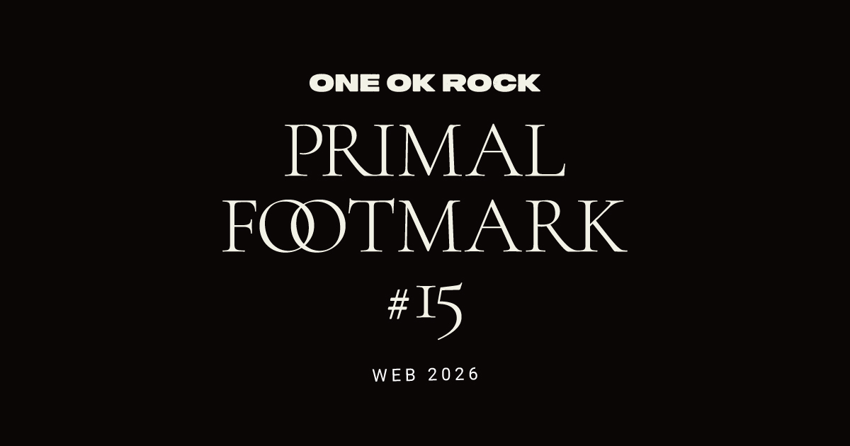 ONEOKROCK ワンオク PRIMAL FOOTMARK 2023 ONE OK ROCK】PRIMAL FOOTMARK Members Only Advance Subscription